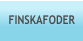 FINSKAFODER